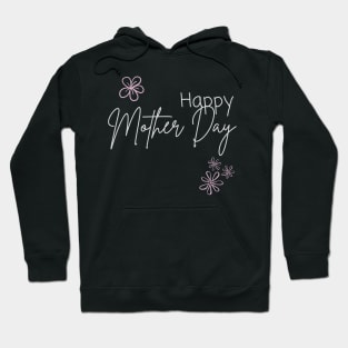 Happy mother day Hoodie